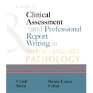 A Guide to Clinical Assessment and Professional Report Writing in Speech-Language Pathology by Stein-Rubin, Cyndi; Fabus, Renee, 9781435485327