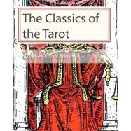 The Classics of the Tarot by Waite, Arthur Edward; Mathers, S. L. MacGregor, 9781451535327