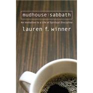 Mudhouse Sabbath by Winner, Lauren F., 9781557255327