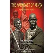 The Marakwet of Kenya by Kipkorir, B. E.; Welbourn, F. B.; Moore, Henrietta L., 9789966255327