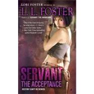 Servant: The Acceptance by Foster, L.L., 9780515145328