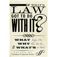 What's Law Got to Do With It? by Geyh, Charles Gardner, 9780804775328