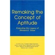 Remaking the Concept of Aptitude: Extending the Legacy of Richard E. Snow by Sinatra, Gale M.; Cronbach, Lee J.; Kupermintz, Haggai; Lohman, David F., 9780805835328