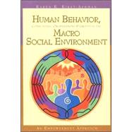 Human Behavior, Communities, Organizations, and Groups in the Macro Social Environment An Empowerment Approach by Kirst-Ashman, Karen K., 9780830415328