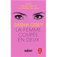 La Femme coupe en deux (Juliette Society, Tome 3) by Sasha Grey, 9782253045328