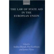 The Law of State Aid in the European Union by Biondi, Andrea; Eeckhout, Piet; Flynn, James, 9780199265329