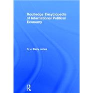 Routledge Encyclopedia of International Political Economy by Jones, R. J. Barry, 9780415145329