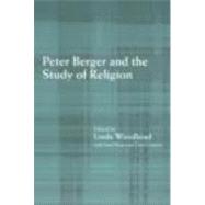 Peter Berger and the Study of Religion by Heelas,Paul, 9780415215329