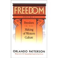 Freedom Volume I: Freedom In The Making Of Western Culture by Patterson, Orlando, 9780465025329