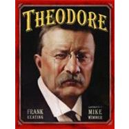 Theodore by Keating, Frank; Wimmer, Mike, 9780689865329