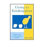 Going to Kindergarten A Year With An Outstanding Teacher by Richgels, Donald J., 9780810845329