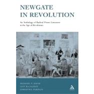 Newgate in Revolution An Anthology of Radical Prison Literature in the Age of Revolution by Davis, Michael; McCalman, Iain; Parolin, Christina, 9780826475329
