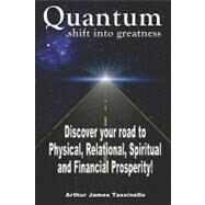 Quantum Shift into Greatness by Tassinello, Arthur James; Tomasetti, Alan J.; Miles-upp, Sharon; Warren, Betsy, 9781448645329