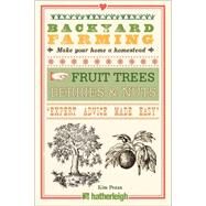 Backyard Farming: Fruit Trees, Berries & Nuts by Pezza, Kim, 9781578265329