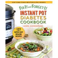 Fix-it and Forget-it Instant Pot Diabetes Cookbook by Comerford, Hope, 9781680995329