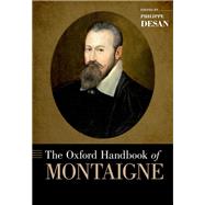 The Oxford Handbook of Montaigne by Desan, Philippe, 9780190215330