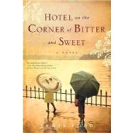 Hotel on the Corner of Bitter and Sweet A Novel by FORD, JAMIE, 9780345505330