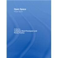 Open Space: People Space by Ward Thompson; Catharine, 9780415415330