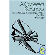 A Coherent Splendor: The American Poetic Renaissance, 1910–1950 by Albert Gelpi, 9780521345330
