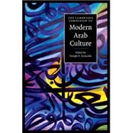 The Cambridge Companion to Modern Arab Culture by Edited by Dwight F. Reynolds, 9780521725330