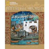 The Medieval World An Illustrated Atlas by THOMPSON, JOHN M., 9781426205330