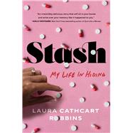 Stash My Life in Hiding by Cathcart Robbins, Laura, 9781668005330
