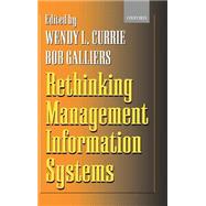 Rethinking Management Information Systems An Interdisciplinary Perspective by Currie, Wendy L.; Galliers, Bob, 9780198775331