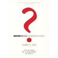 Who Is an Evangelical? by Kidd, Thomas S., 9780300255331