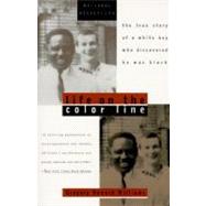 Life on the Color Line : The True Story of a White Boy Who Discovered He Was Black by Williams, Gregory Howard, 9780452275331
