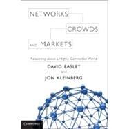 Networks, Crowds, and Markets: Reasoning About a Highly Connected World by David Easley , Jon Kleinberg, 9780521195331