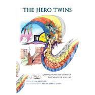 The Hero Twins by Kristofic, Jim; James, Nolan Karras, 9780826355331