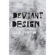 Deviant Design by Martin, Craig, 9781350035331