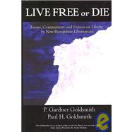 Live Free or Die by Goldsmith, Paul H., 9781419675331