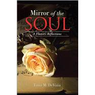 Mirror of the Soul: A Flutist's Reflections by Devizia, Tania M., 9781504335331