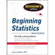 Schaum's Outline of Beginning Statistics, Second Edition by Stephens, Larry, 9780071635332