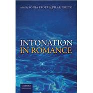 Intonation in Romance by Frota, Sonia; Prieto, Pilar, 9780199685332