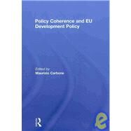 Policy Coherence and EU Development Policy by Carbone; Maurizio, 9780415495332