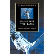The Cambridge Companion to Tennessee Williams by Edited by Matthew C. Roudané, 9780521495332
