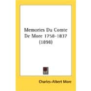 Memories Du Comte De More 1758-1837 by More, Charles-albert, 9780548845332