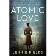 Atomic Love by Fields, Jennie, 9780593085332