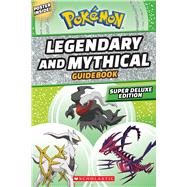 Legendary and Mythical Guidebook: Super Deluxe Edition (Pokémon) by Whitehill, Simcha, 9781338795332