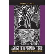 Against the Deportation Terror by Buff, Rachel Ida, 9781439915332