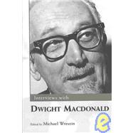 Interviews With Dwight Macdonald by MacDonald, Dwight; Wreszin, Michael, 9781578065332