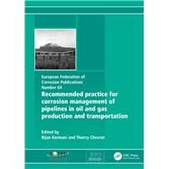 Recommended Practice for Corrosion Management of Pipelines in Oil & Gas Production and Transportation by Kermani,Bijan, 9781907975332
