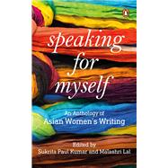 Speaking For Myself by Lal, ed: Sukrita Paul Kumar and Malashri, 9780143065333