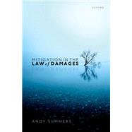 Mitigation in the Law of Damages by Summers, Andy, 9780198825333