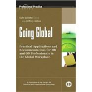 Going Global Practical Applications and Recommendations for HR and OD Professionals in the Global Workplace by Lundby, Kyle; Jolton, Jeffrey; Kraut, Allen I., 9780470525333