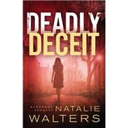 Deadly Deceit by Walters, Natalie, 9780800735333