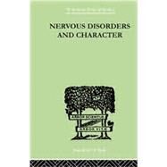 Nervous Disorders And Character: A Study in Pastoral Psychology and Psychotherapy by McKENZIE, John G, 9781138875333