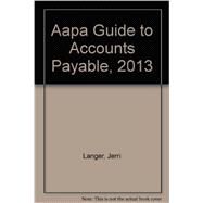 Aapa Guide to Accounts Payable, 2013 by Langer, Jerri, 9781454825333